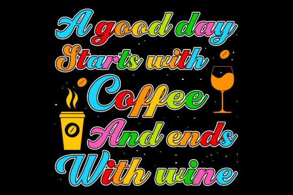A Good Day Starts Coffee Sublimation SVG