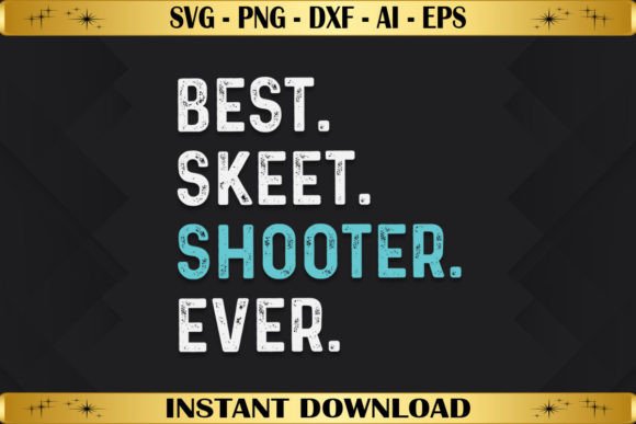 Best Skeet Shooter Ever Graphics