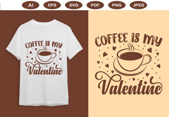 Coffee is My Valentine T-Shirt Design