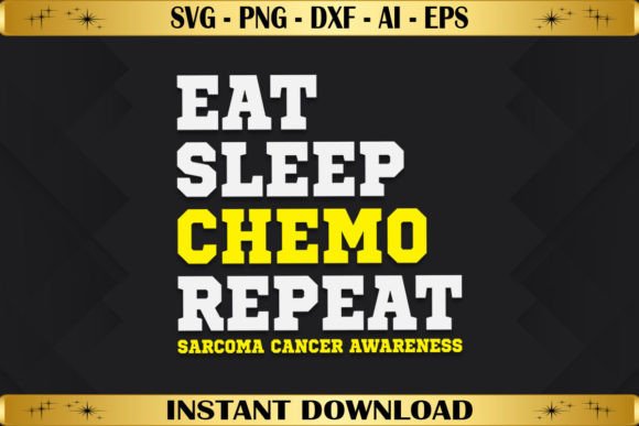 Eat Sleep Chemo Repeat Sarcoma Cancer Graphics