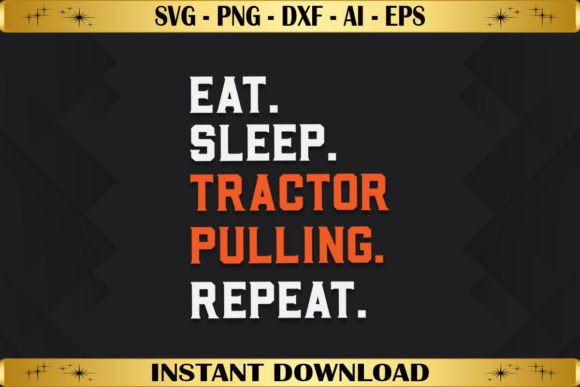 Eat Sleep Tractor Pulling Repeat Graphics