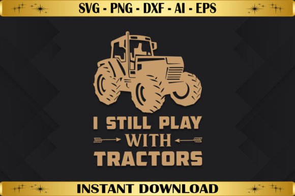 I Still Play with Tractors Graphics