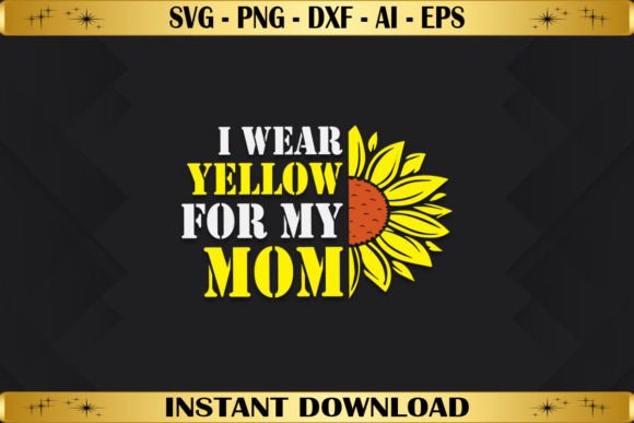I Wear Yellow for My Mom Sarcoma Cancer