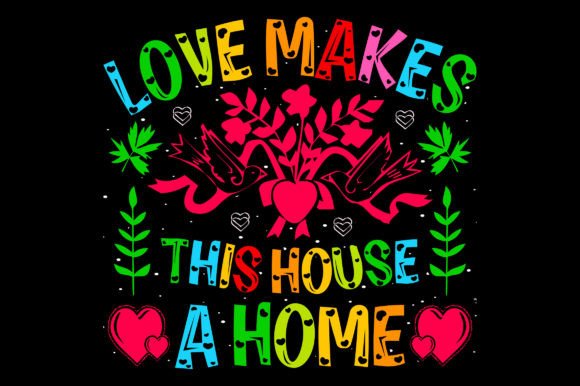 Love Makes This Valentine Sublimation Graphics