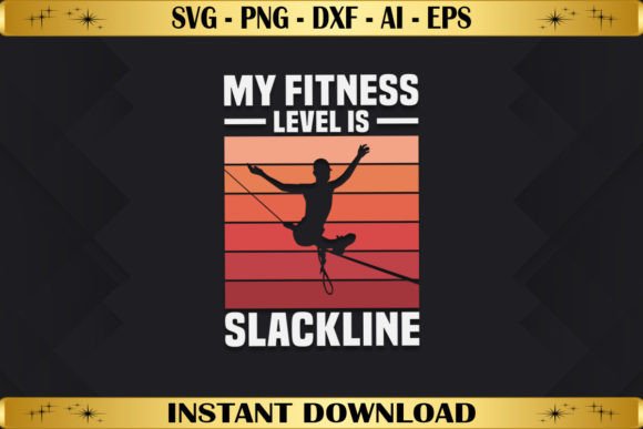 My Fitness Level Is Slackline Graphics