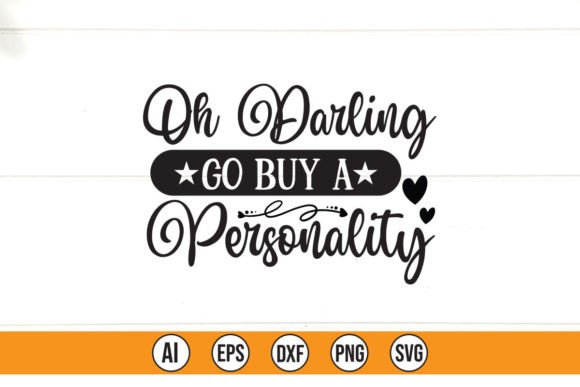 Oh Darling Go Buy a Personality SVG Cut