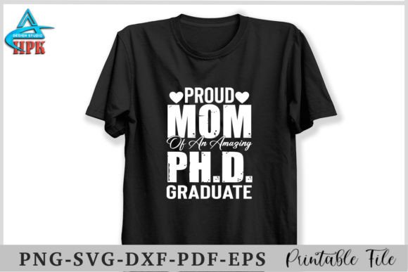 Proud Mom of an Amazing PH.D. Graduate Graphics