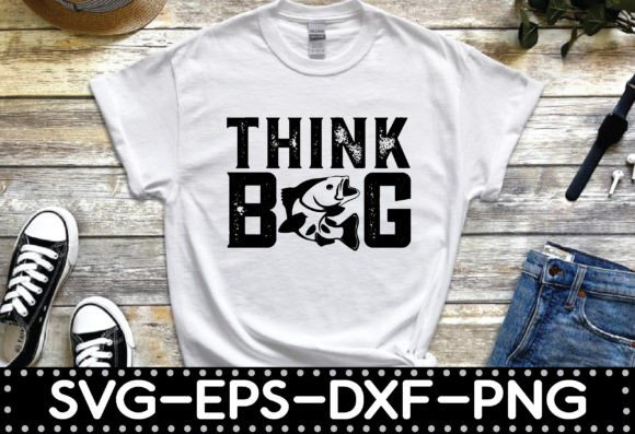 Think Big T-Shirt SVG: Graphics for T-Shirt Designs