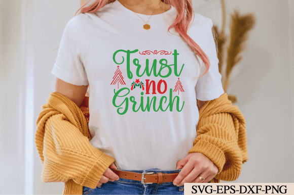 Trust No Grinch Svg Graphics for T-Shirt Designs